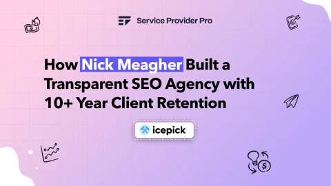 How Nick Meagher Built a Transparent SEO Agency with 10+ Year Client Retention